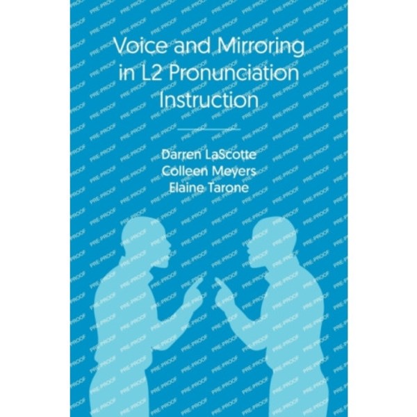 Voice and Mirroring in L2 Pronunciation Instruction (häftad, eng)