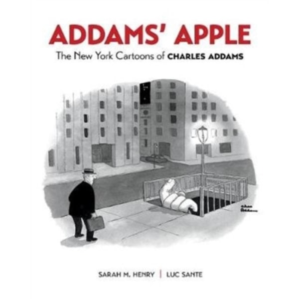 Addams' Apple the New York Cartoons of Charles Addams (inbunden, eng)