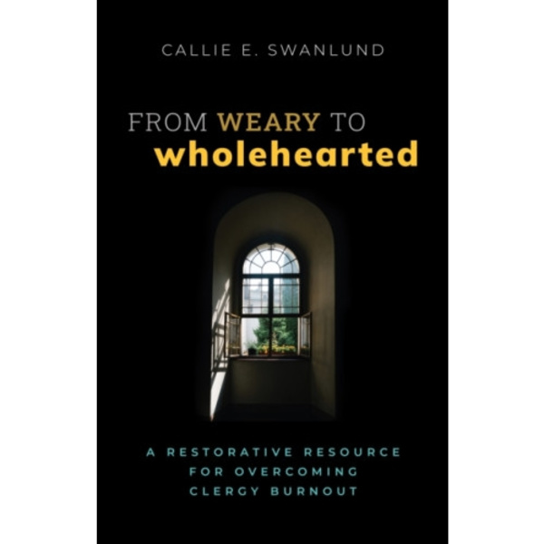 From Weary to Wholehearted (häftad, eng)