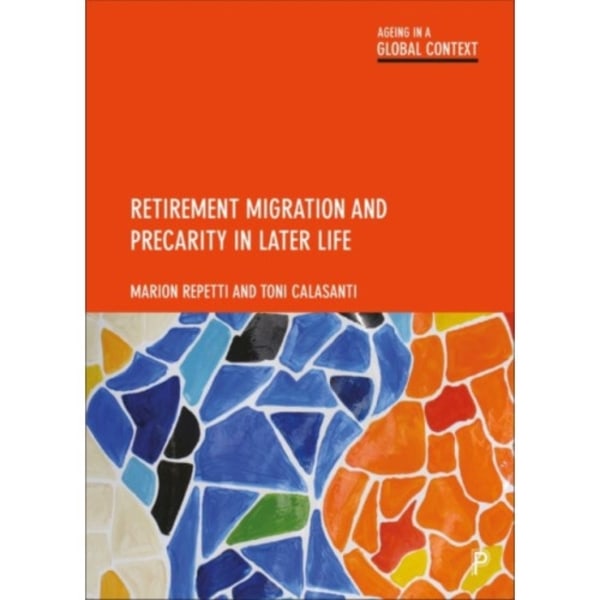 Retirement Migration and Precarity in Later Life (inbunden, eng)