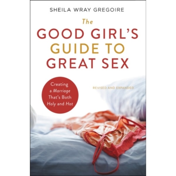 The Good Girl's Guide to Great Sex (häftad, eng)