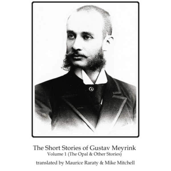 The Short Stories of Gustav Meyrink Volume 1 (häftad, eng)