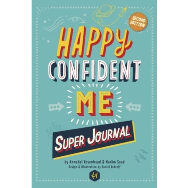 HAPPY CONFIDENT ME Super Journal - 10 weeks of themed journaling to develop essential life skills, including growth mindset, resilience, managing feel