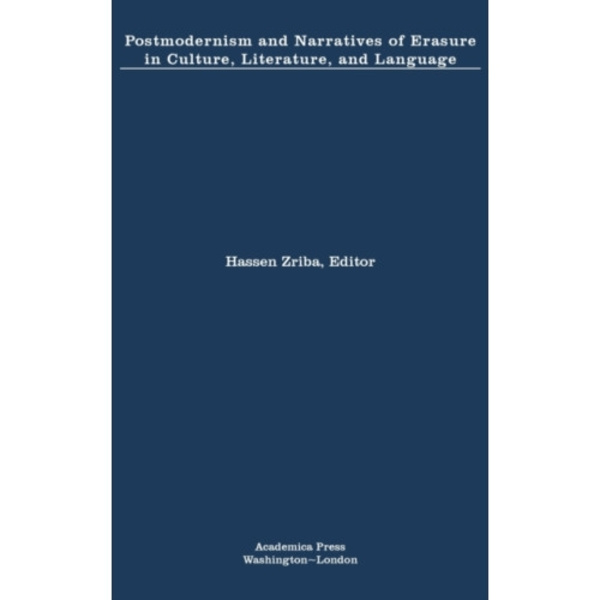 Postmodernism and Narratives of Erasure in Culture, Literature, and Language (inbunden, eng)