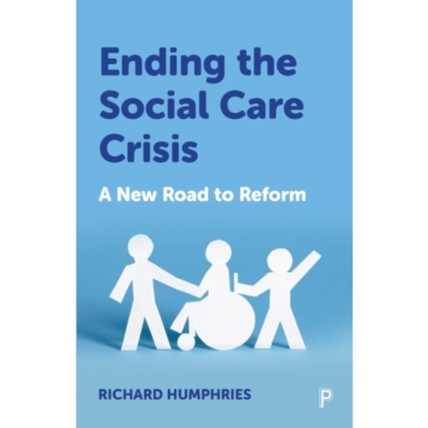 Ending the Social Care Crisis (häftad, eng)