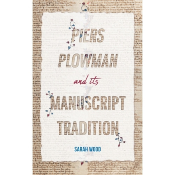 Piers Plowman and its Manuscript Tradition (inbunden, eng)
