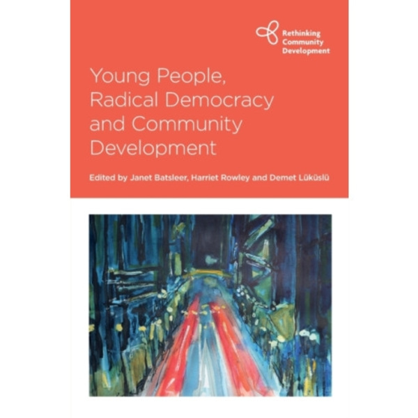 Young People, Radical Democracy and Community Development (häftad, eng)