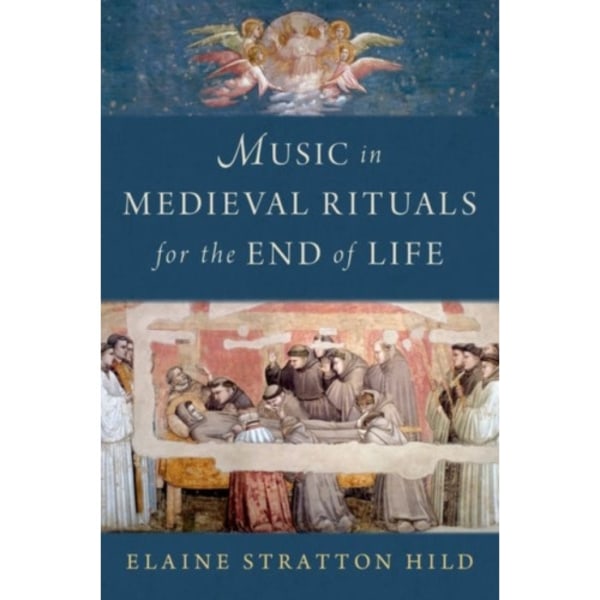 Music in Medieval Rituals for the End of Life (inbunden, eng)
