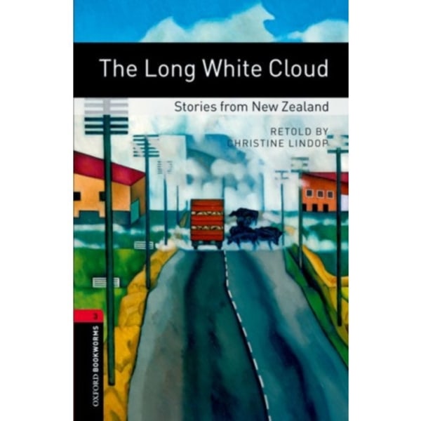 Oxford Bookworms Library: Level 3:: The Long White Cloud: Stories from New Zealand (häftad, eng)