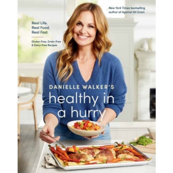 Danielle Walker's Healthy in a Hurry (inbunden, eng)