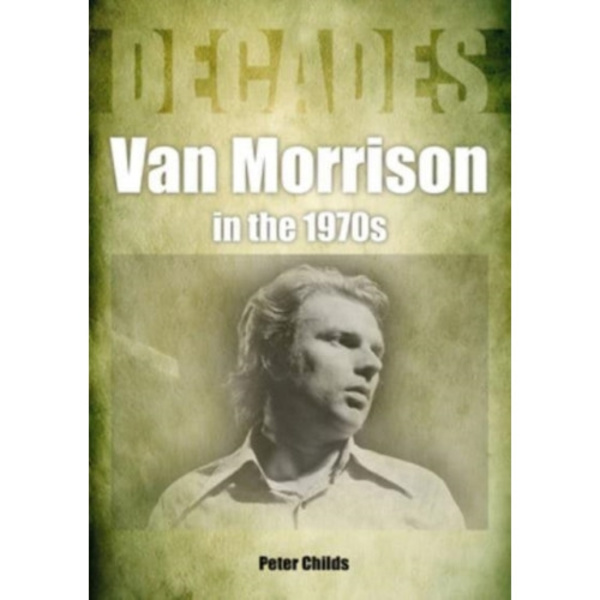 Van Morrison in the 1970s (häftad, eng)