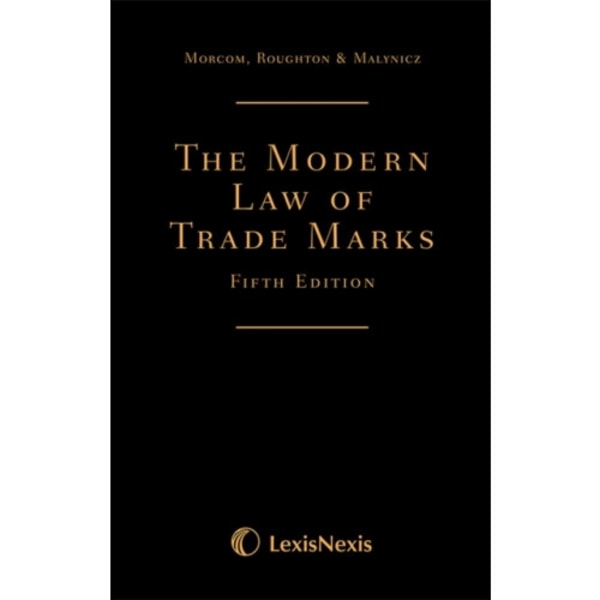 Morcom, Roughton and St Quintin: The Modern Law of Trade Marks (inbunden, eng)