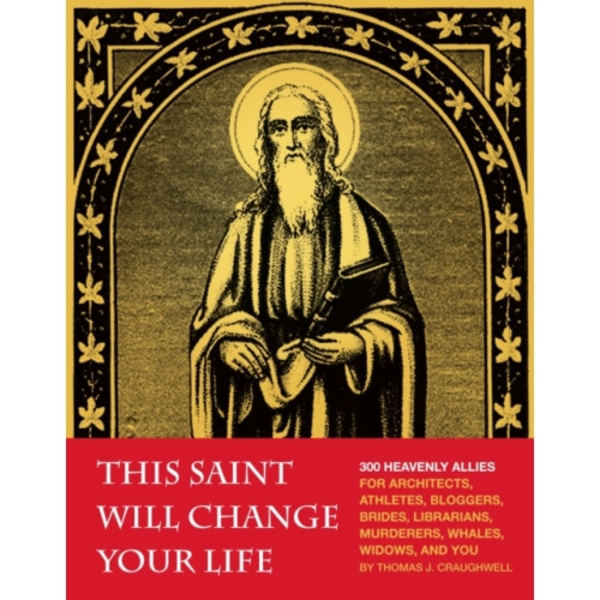 This Saint Will Change Your Life (häftad, eng)