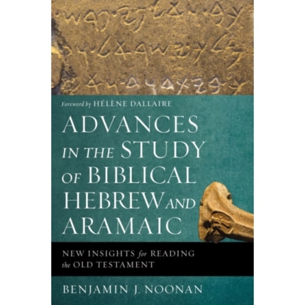 Advances in the Study of Biblical Hebrew and Aramaic (häftad, eng)