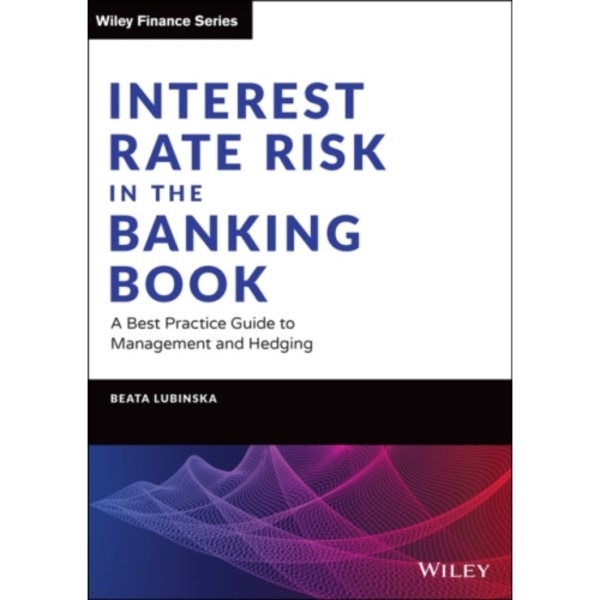 Interest Rate Risk in the Banking Book (inbunden, eng)