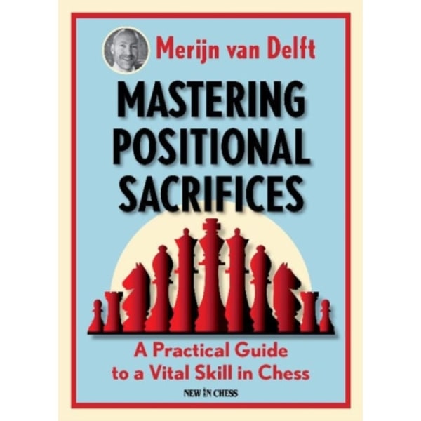Mastering Positional Sacrifices (häftad, eng)