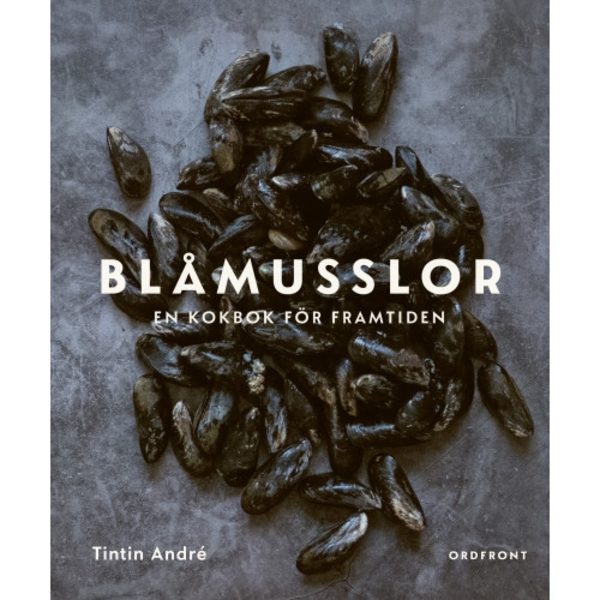 Blåmusslor : en kokbok för framtiden (inbunden)