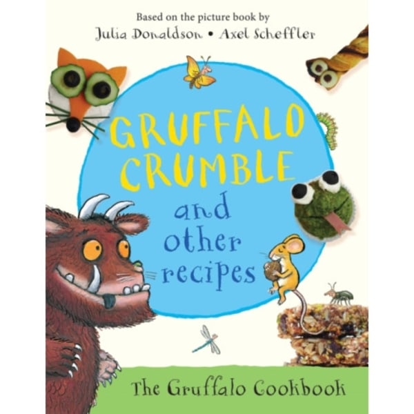 Gruffalo Crumble and Other Recipes (inbunden, eng)