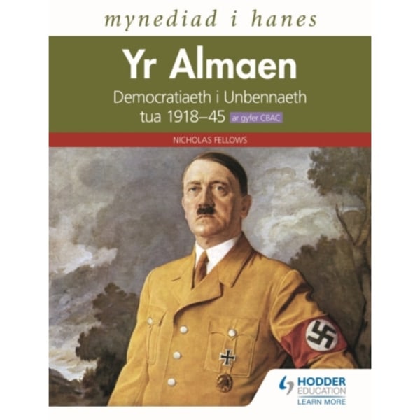 Mynediad i Hanes: Yr Almaen: Democratiaeth i Unbennaeth tua 1918-45 ar gyfer CBAC (Access to History: Germany: Democracy to Dictatorship c.1918-1945 f