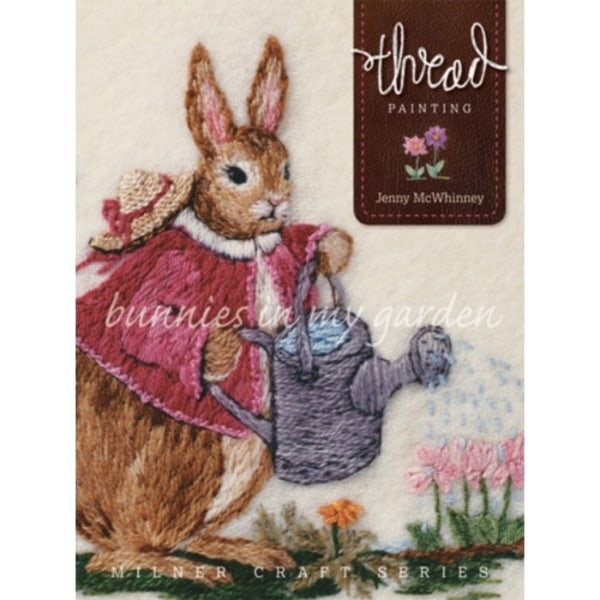 Thread Painting: Bunnies in My Garden (häftad, eng)