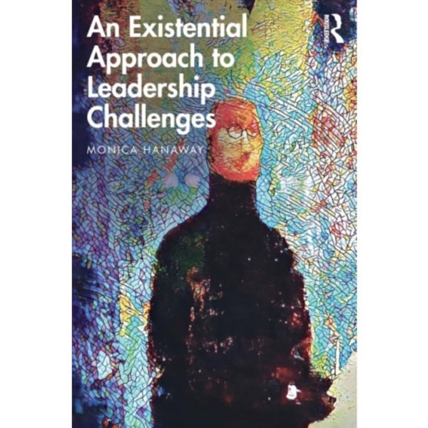 An Existential Approach to Leadership Challenges (häftad, eng)