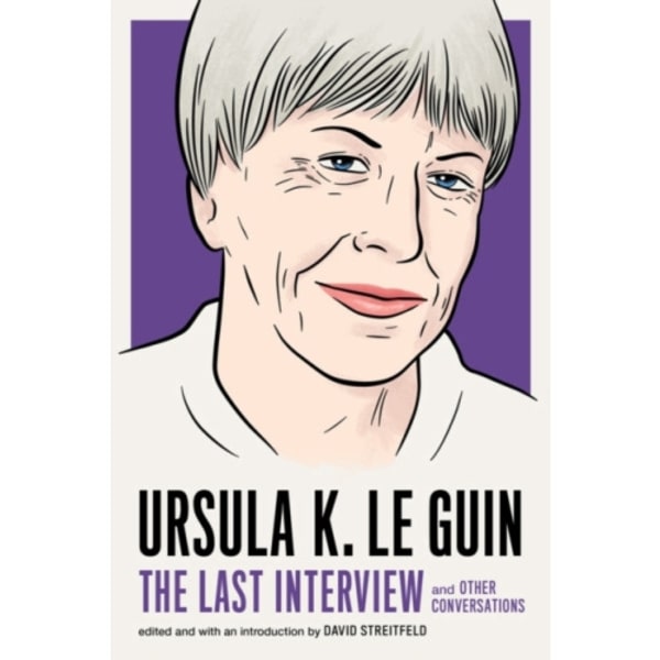 Ursula Le Guin: The Last Interview (häftad, eng)