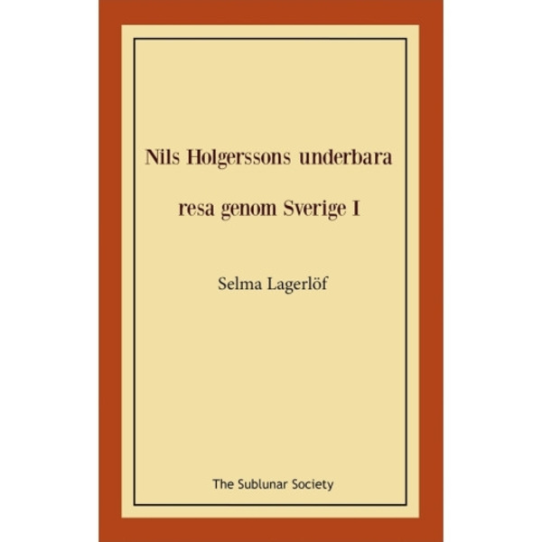 Nils Holgerssons underbara resa genom Sverige I (häftad)
