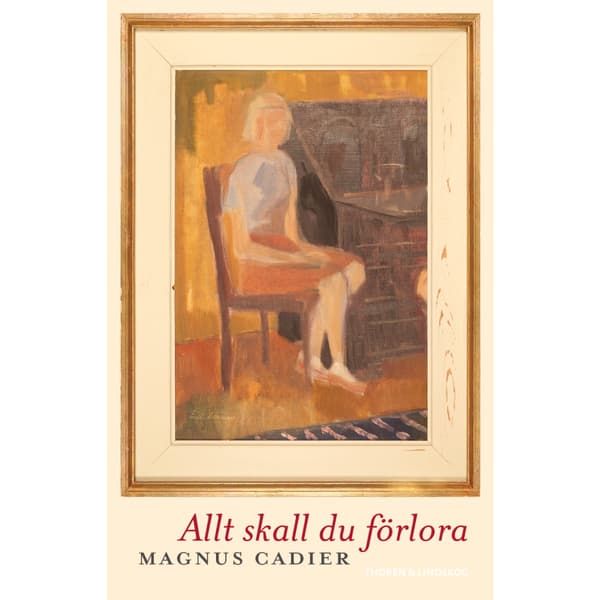 Allt skall du förlora (inbunden)