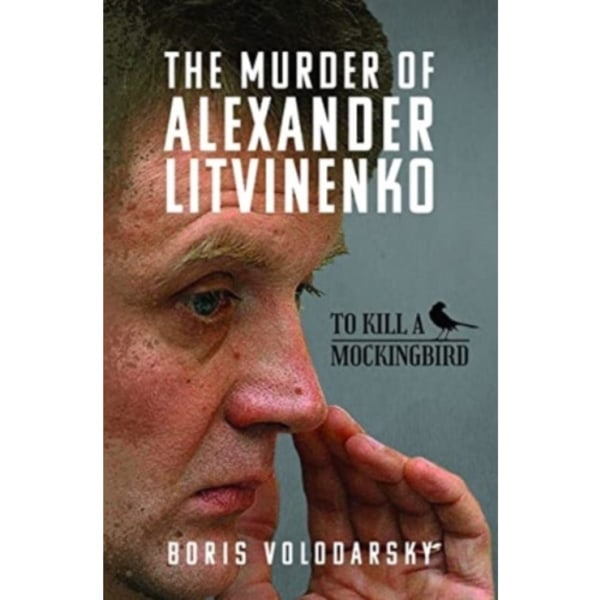 The Murder of Alexander Litvinenko (inbunden, eng)