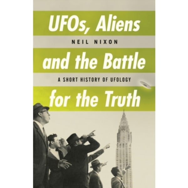 UFOs, Aliens and the Battle for the Truth (häftad, eng)