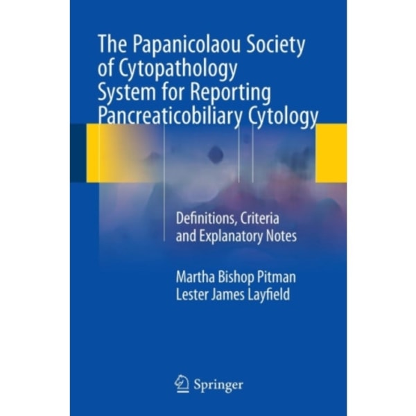 The Papanicolaou Society of Cytopathology System for Reporting Pancreaticobiliary Cytology (häftad, eng)