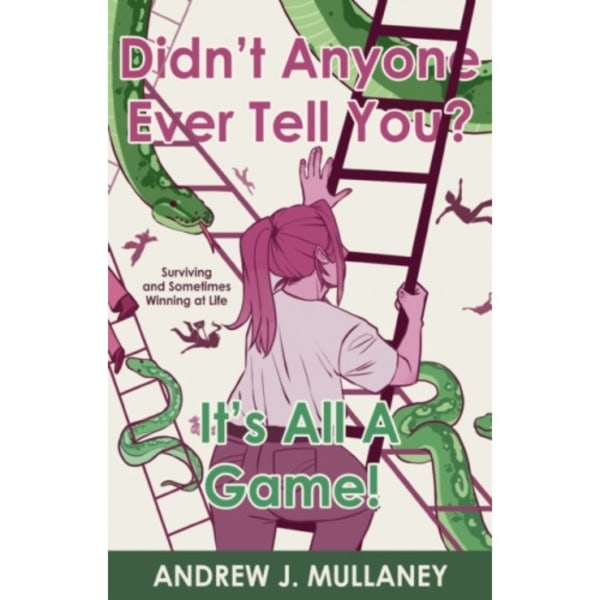 Didn’t Anyone Ever Tell You? It’s All A Game! (häftad, eng)