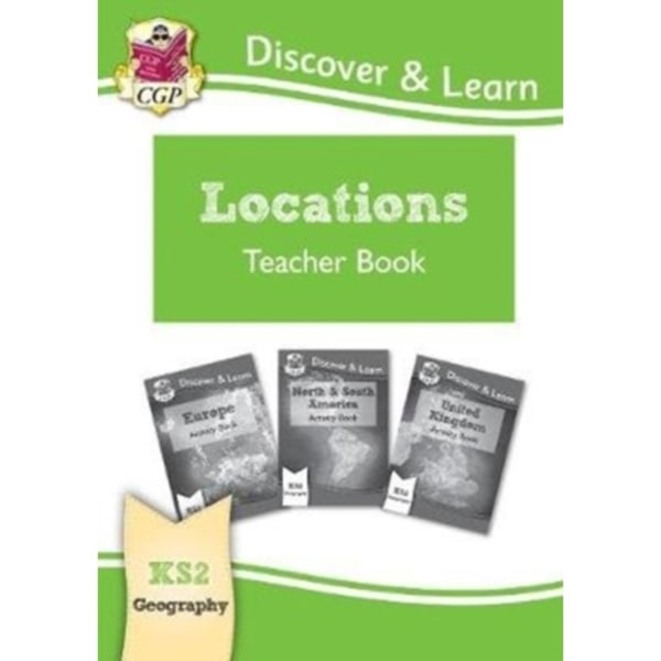 KS2 Geography Discover & Learn: Locations - Europe, UK and Americas Teacher Book (häftad, eng)