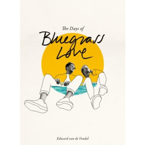 The Days of Bluegrass Love (inbunden, eng)
