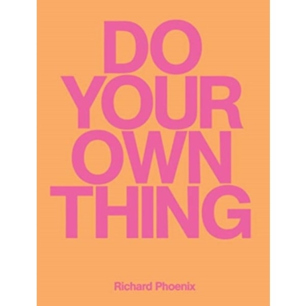 Do Your Own Thing - Richard Phoenix (häftad, eng)