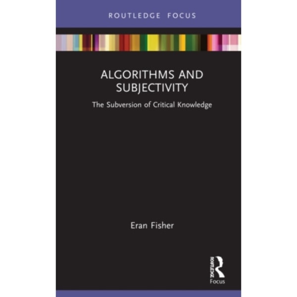Algorithms and Subjectivity (inbunden, eng)