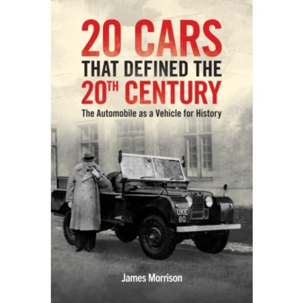 Twenty Cars that Defined the 20th Century (inbunden, eng)