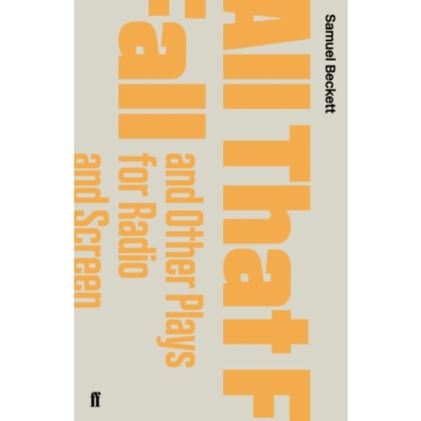 All That Fall and Other Plays for Radio and Screen (häftad, eng)