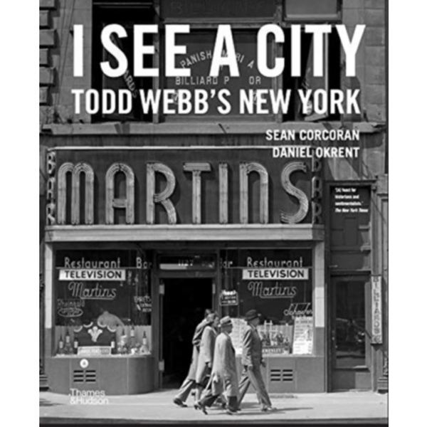 I See a City: Todd Webb's New York (inbunden, eng)