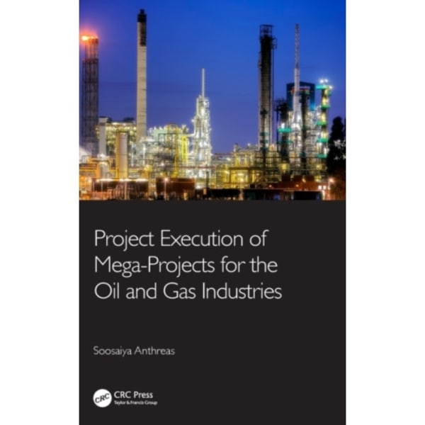 Project Execution of Mega-Projects for the Oil and Gas Industries (inbunden, eng)