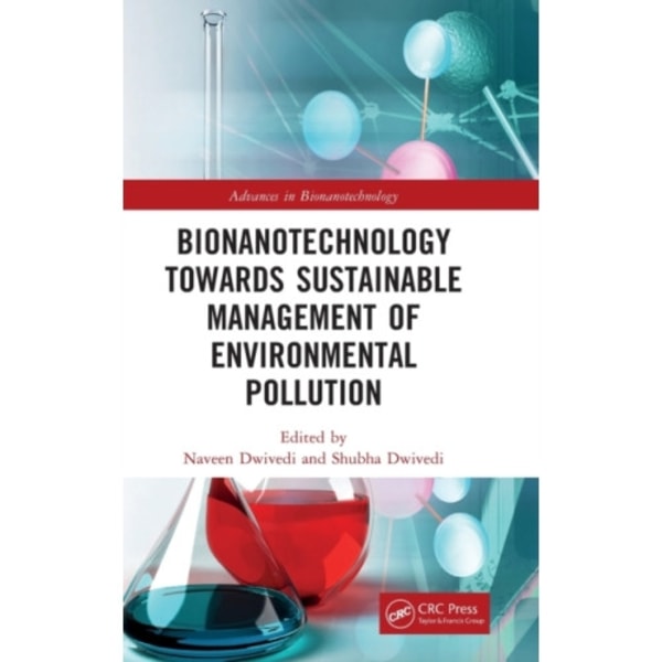 Bionanotechnology Towards Sustainable Management of Environmental Pollution (inbunden, eng)