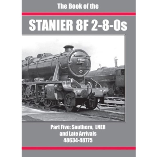 THE BOOK OF THE STANIER 8F 2-8-0s (inbunden, eng)