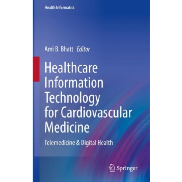 Healthcare Information Technology for Cardiovascular Medicine (inbunden, eng)