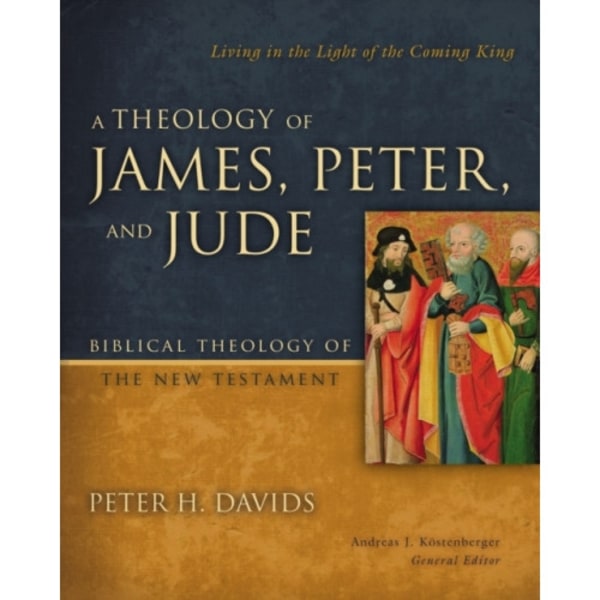 A Theology of James, Peter, and Jude (inbunden, eng)