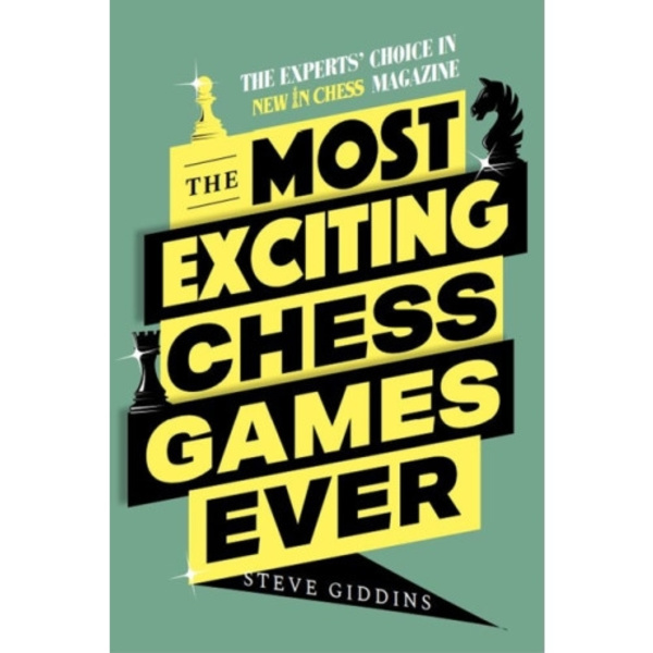 The Most Exciting Chess Games Ever (häftad, eng)