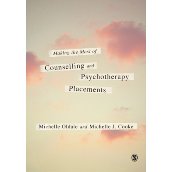 Making the Most of Counselling & Psychotherapy Placements (häftad, eng)
