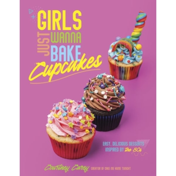 Girls Just Wanna Bake Cupcakes (häftad, eng)