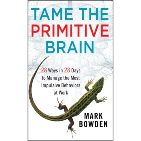 Tame the Primitive Brain (inbunden, eng)