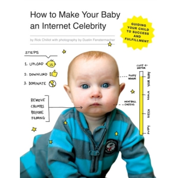 How to Make Your Baby an Internet Celebrity (häftad, eng)