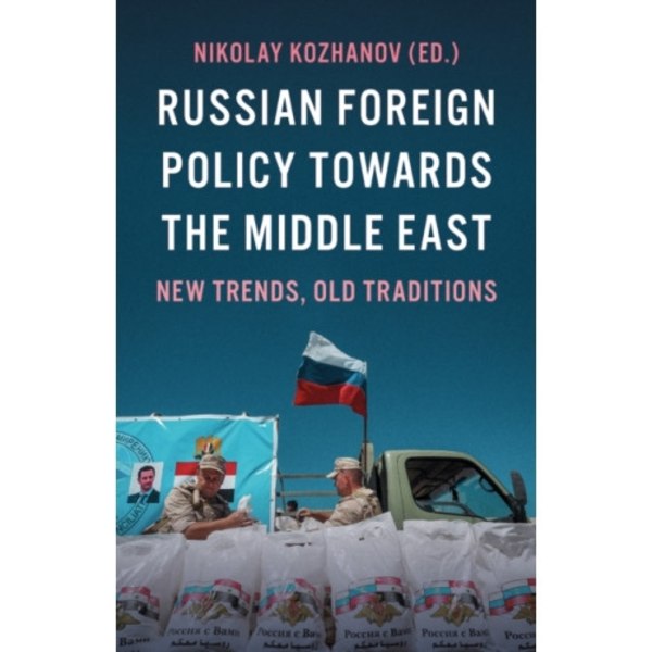 Russian Foreign Policy Towards the Middle East (häftad, eng)